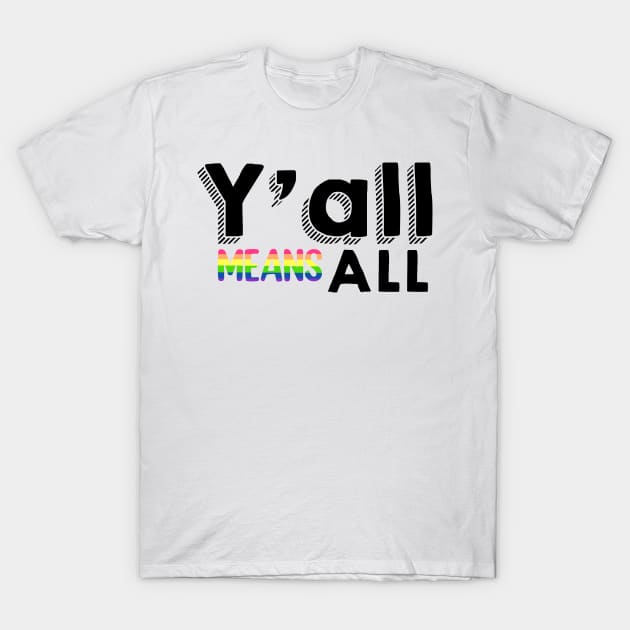 Y’all means all T-Shirt by DreamPassion